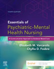 Essentials of Psychiatric Mental Health Nursing: A Communication Approach to Evidence-Based Care