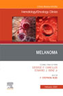 Melanoma, An Issue of Hematology/Oncology Clinics of North America