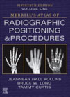 Merrills Atlas of Radiographic Positioning and Procedures - Volume 1