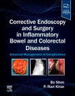 Corrective Endoscopy and Surgery in Inflammatory Bowel and Colorectal Diseases: Advanced Management of Complications