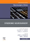 Syndromic Neurosurgery, An Issue of Neurosurgery Clinics of North America