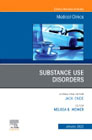 Substance Use Disorders, An Issue of Medical Clinics of North America