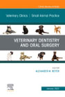 Veterinary Dentistry and Oral Surgery, An Issue of Veterinary Clinics of North America: Small Animal Practice