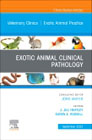 Exotic Animal Clinical Pathology, An Issue of Veterinary Clinics of North America: Exotic Animal Practice