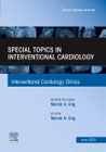 Special Topics in Interventional Cardiology , An Issue of Interventional Cardiology Clinics