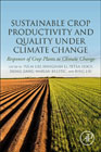 Sustainable Crop Productivity and Quality under Climate Change: Responses of Crop Plants to Climate Change