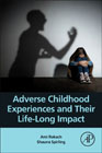 Adverse Childhood Experiences and Their Life-Long Impact