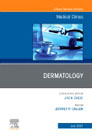 Dermatology, An Issue of Medical Clinics of North America