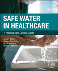 Safe Water in Healthcare: A Practical and Clinical Guide