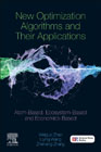 New Optimization Algorithms and its Applications: Atom-Based, Ecosystem-Based and Economics-Based