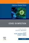 Covid 19 Infection, An Issue of Infectious Disease Clinics of North America