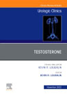 Testosterone, An Issue of Urologic Clinics