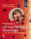 Fenichels Clinical Pediatric Neurology