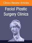 Reducing Risks in Surgical Facial Plastic Procedures, An Issue of Facial Plastic Surgery Clinics of North America