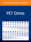 Fibroblast Activation Protein Imaging, An Issue of PET Clinics