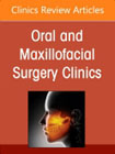 Diagnosis and Management of Oral Mucosal Lesions, An Issue of Oral and Maxillofacial Surgery Clinics of North America