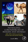 Pathogenic Coronaviruses of Humans and Animals: SARS, MERS, COVID-19, and Animal Coronaviruses with Zoonotic Potential