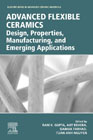 Advanced Flexible Ceramics: Design, Properties, Manufacturing, and Emerging Applications