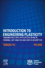 Introduction to Engineering Plasticity: Fundamentals with Applications in Metal Forming, Limit Analysis and Energy Absorption