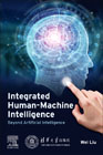 Integrated Human-Machine Intelligence: Beyond Artificial Intelligence