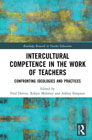 Intercultural Competence in the Work of Teachers: Confronting Ideologies and Practices