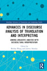 Advances in Discourse Analysis of Translation and Interpreting: Linking Linguistic Approaches with Socio-cultural Interpretation