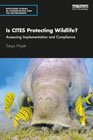 Is CITES Protecting Wildlife?: Assessing Implementation and Compliance