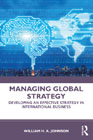 Managing Global Strategy: Developing an Effective Strategy in International Business