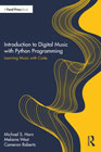 Introduction to Digital Music with Python Programming: Learning Music with Code