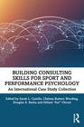 Building Consulting Skills for Sport and Performance Psychology: An International Case Study Collection