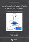 Multi-Dimensional Liquid Chromatography: Principles, Practice, and Applications