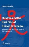 Children and the dark side of human experience: confronting global realities and rethinking child development