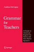 Grammar for teachers: a guide to american english for native and non-Native speakers