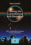 Viewing the constellations with binoculars: 250+ wonderful sky objects to see and explore