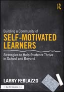 Building a Community of Self-Motivated Learners: Strategies to Help Students Thrive in School and Beyond