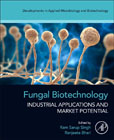 Fungal Biotechnology: Industrial Applications and Market Potential