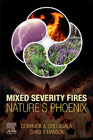 Mixed Severity Fires: Natures Phoenix