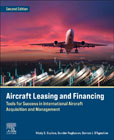 Aircraft Leasing and Financing: Tools for Success in International Aircraft Acquisition and Management