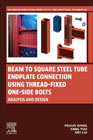 Beam to Square Steel Tube Endplate Connection Using Thread-Fixed One-Side Bolts: Analysis and Design