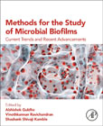 Methods for the Study of Microbial Biofilms: Current Trends and Recent Advancements