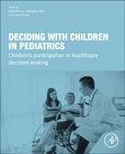 Deciding with Children in Pediatrics: Childrens Participation in Healthcare Decision-Making