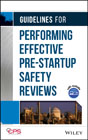 Guidelines for performing effective pre-Startup safety reviews