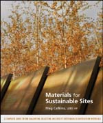 Materials for sustainable sites: a complete guide to the evaluation, selection, and use of sustainable construction materials