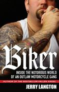 Biker: inside the notorious world of an outlaw motorcycle gang