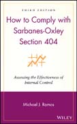 How to comply with sarbanes-oxley section 404: assessing the effectiveness of internal control