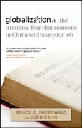 Globalization: n. the irrational fear that someone in China will take your job