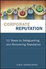 Corporate reputation: 12 steps to safeguarding and recovering reputation