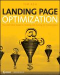 Landing page optimization: the definitive guide to testing and tuning for conversions