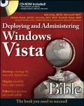 Deploying and administering windows vista bible