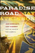 Paradise road: Jack Kerouac's lost highway and my search for America